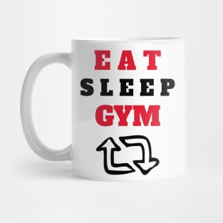 Eat, Sleep, Gym and Repeat Mug